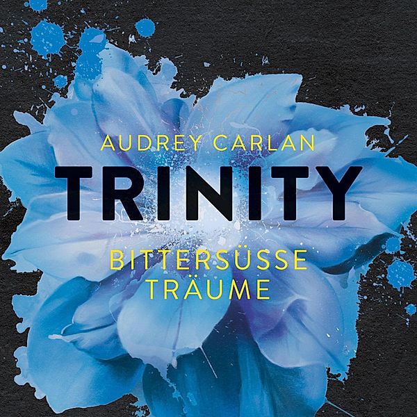 Trinity - 4 - Bittersüsse Träume, Audrey Carlan