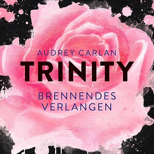 Trinity - 5 - Brennendes Verlangen, Audrey Carlan