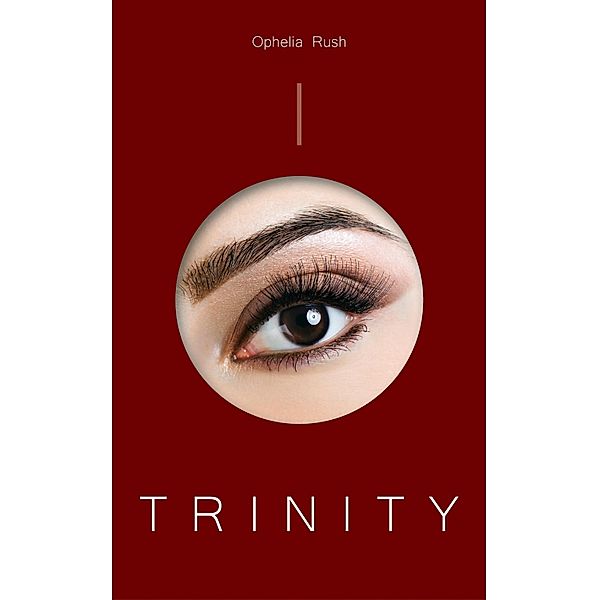 Trinity: Trinity, Ophelia Rush