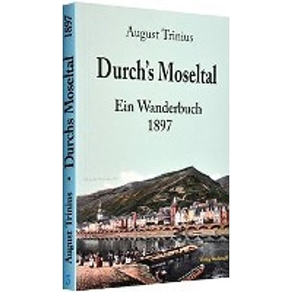 Trinius, A: Durch's Moseltal 1897, August Trinius