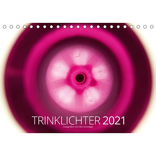 Trinklichter 2021 - Fotografien von Mio Schweiger (Tischkalender 2021 DIN A5 quer), Mio Schweiger