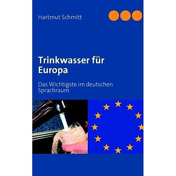Trinkwasser für Europa, Hartmut Schmitt