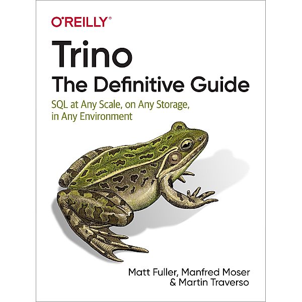 Trino: The Definitive Guide, Matt Fuller