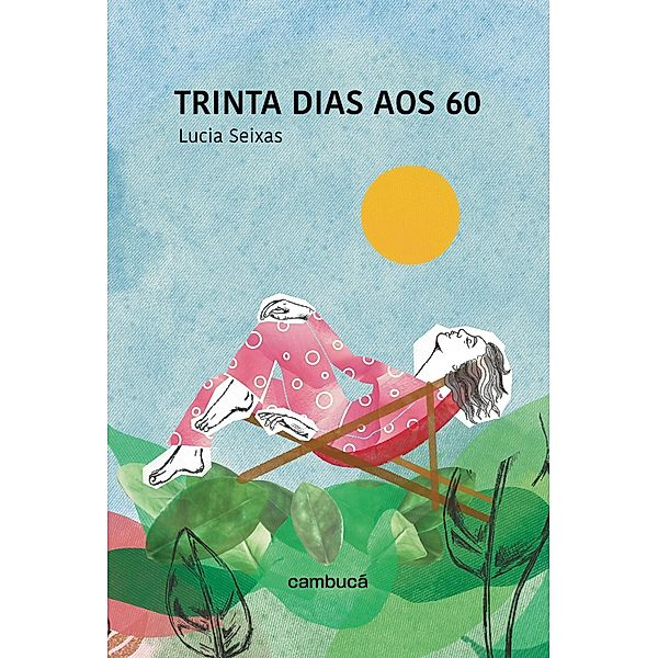 Trinta dias aos 60, Lucia Seixas