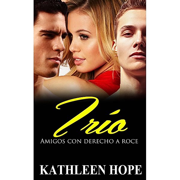 Trío: Amigos con derecho a roce, Kathleen Hope