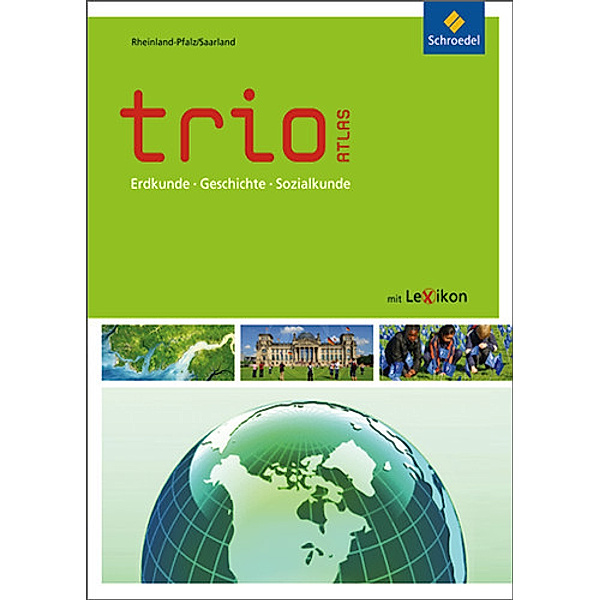 Trio - Atlas, Ausgabe 2011: Trio Atlas für Erdkunde, Geschichte und Politik - Aktuelle Ausgabe