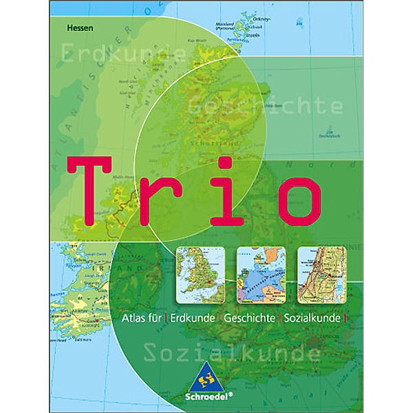 Trio - Atlas für Erdkunde / Geschichte / Sozialkunde, Ausgabe Hessen (2006)