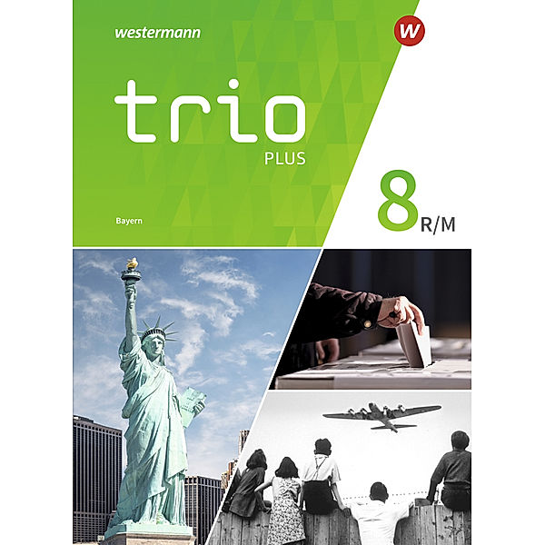 Trio GPG - Geschichte / Politik / Geographie für Mittelschulen in Bayern - Ausgabe 2017, Thomas Bauer, Evelyn Gmach, Rudi Kunz, Christoph Neudert, Astrid Senft, Georg Tischler