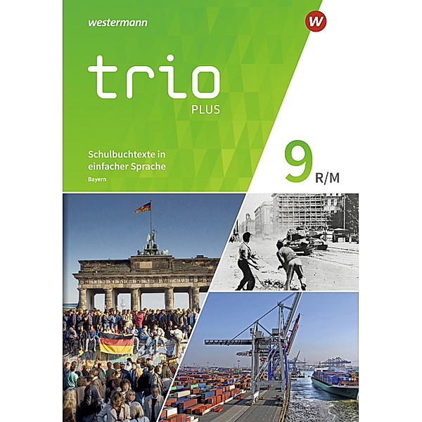 Trio GPG - Geschichte / Politik / Geographie für Mittelschulen in Bayern - Ausgabe 2017, Thomas Bauer, Evelyn Gmach, Rudi Kunz, Christoph Neudert, Astrid Senft, Georg Tischler