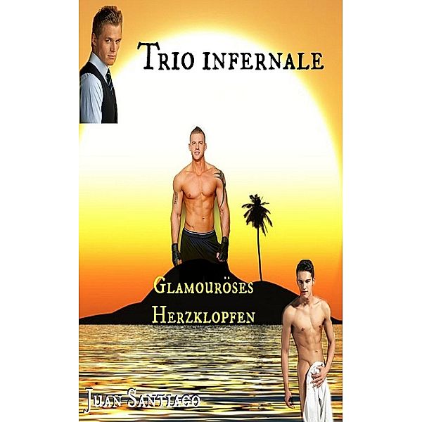 Trio infernale 1: Glamouröses Herzklopfen, Juan Santiago