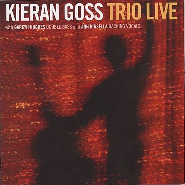 Trio Live, Kieran Goss