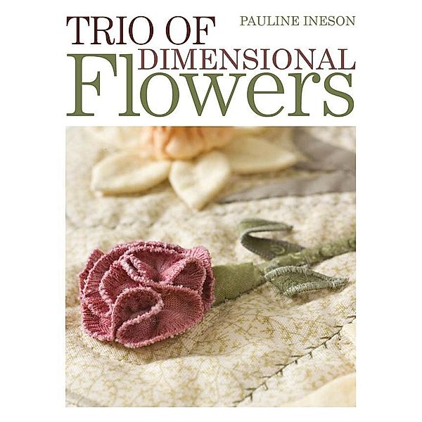 Trio of Dimensional Flowers / David & Charles, Pauline Ineson