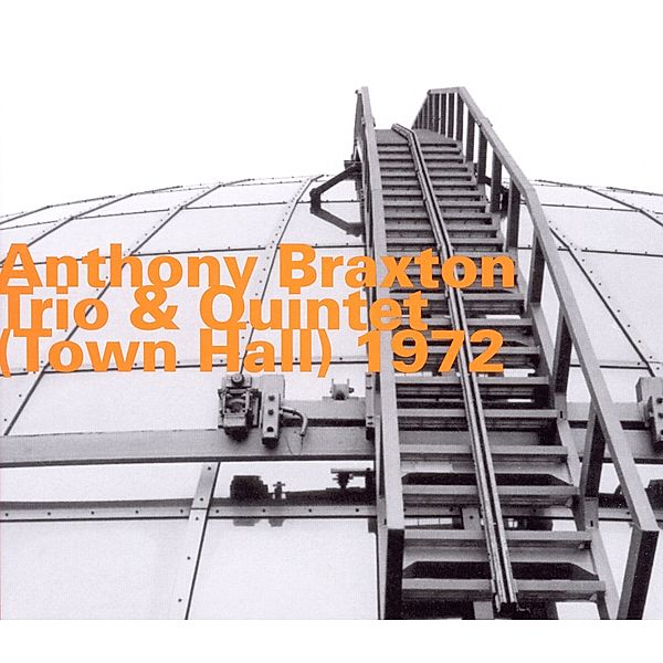 Trio & Quintet (Town Hall) 1972, Anthony Braxton, Dave Holland