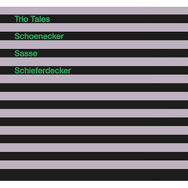 Trio Tales, Schoenecker, Sasse, Schieferdecker