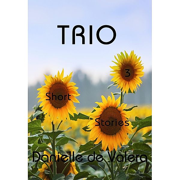 Trio: Three award-winning short stories, Danielle De Valera