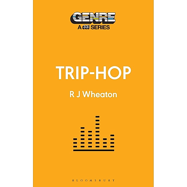 Trip-Hop / Genre: A 33 1/3, R. J. Wheaton