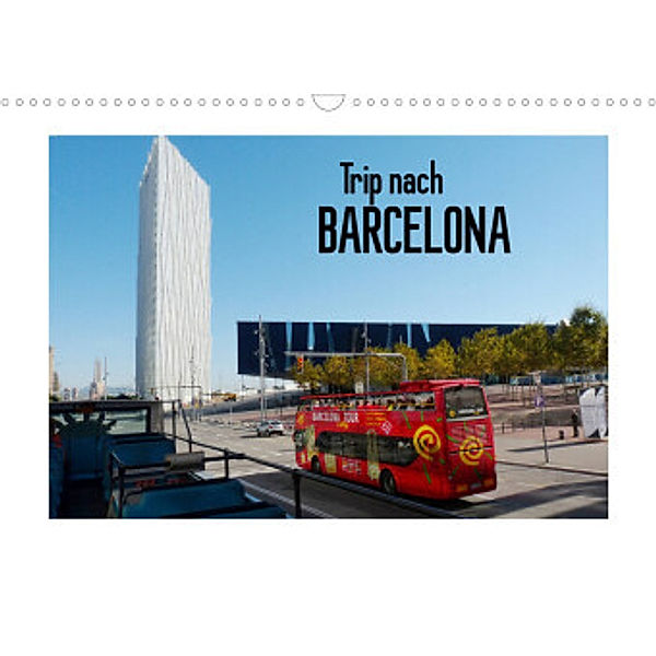 Trip nach Barcelona (Wandkalender 2022 DIN A3 quer), Gisela Kruse