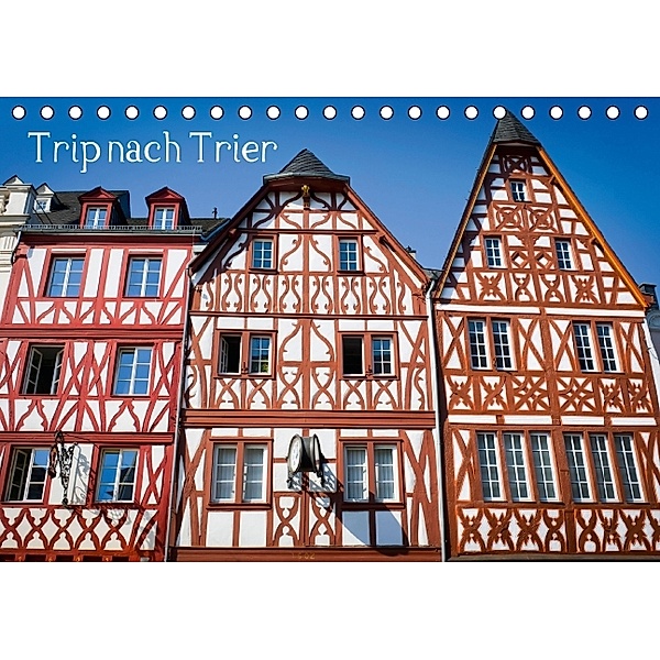 Trip nach Trier (Tischkalender 2014 DIN A5 quer)