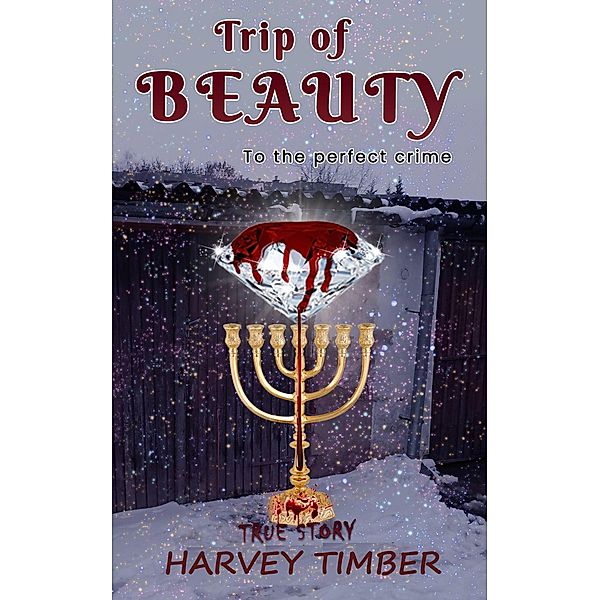 Trip of Beauty to the Perfect Crime, Wizardpublish, Harvey Timber, Bruno F McCogan, Emilia J Bronx