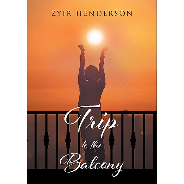 Trip to the Balcony, Zyir Henderson