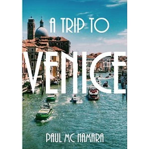 Trip to Venice, Paul Mc Namara