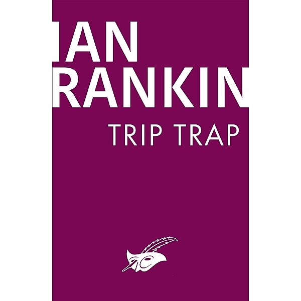 Trip trap / Purs numériques, Ian Rankin