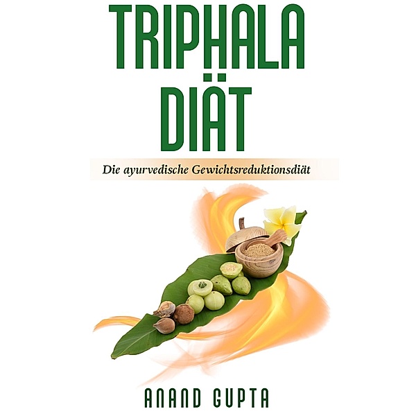 Triphala Diät, Anand Gupta