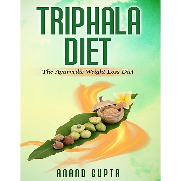 Triphala Diet, Anand Gupta