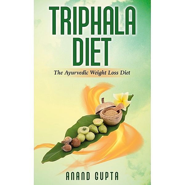 Triphala Diet, Anand Gupta
