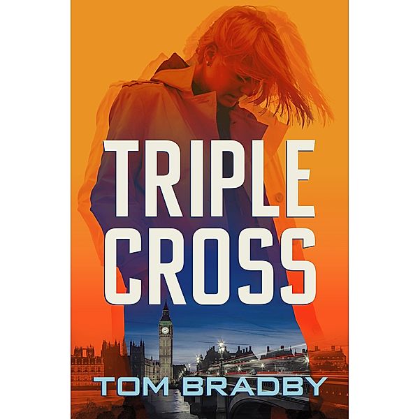 Triple Cross / Kate Henderson Thriller Bd.2, Tom Bradby
