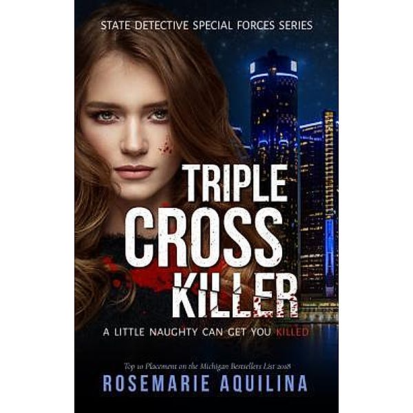 Triple Cross Killer / State Detective Special Forces Series Bd.1, Rosemarie Aquilina