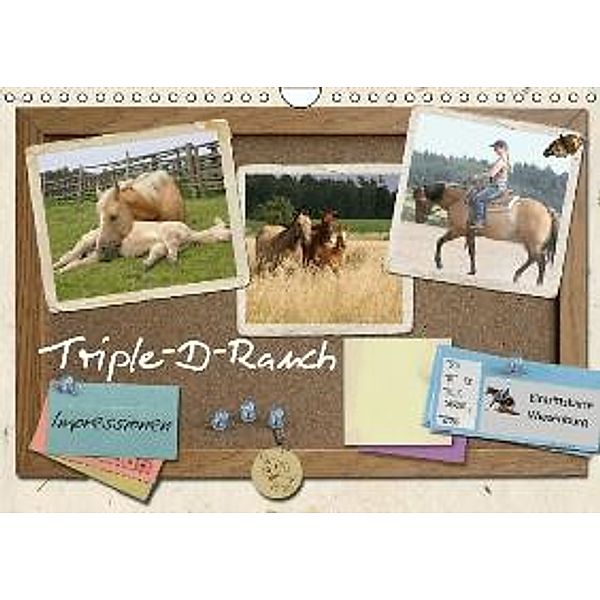 Triple-D-Ranch Impressionen (Wandkalender 2016 DIN A4 quer), Barbara Mielewczyk