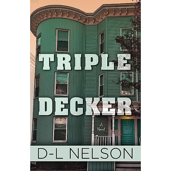 Triple Decker, D-L Nelson