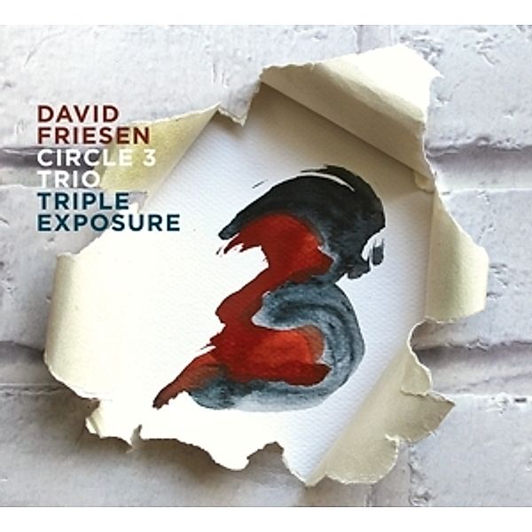 Triple Exposure, David Circle 3 Trio Friesen