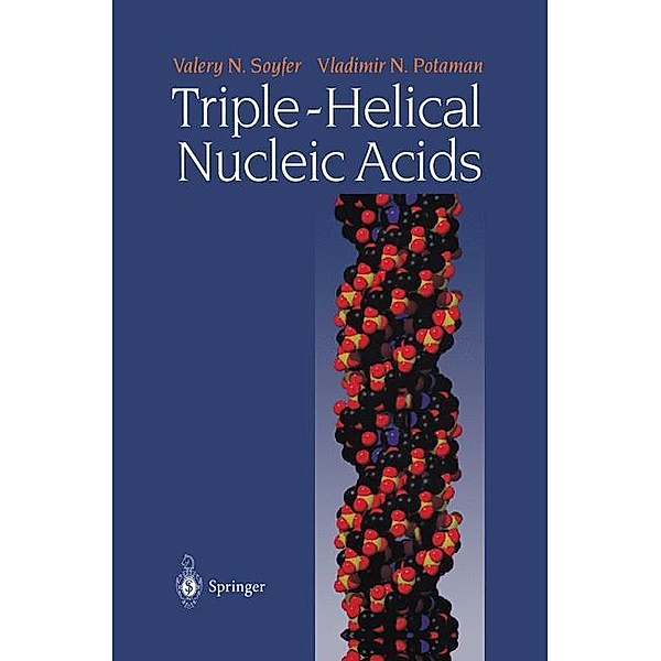Triple-Helical Nucleic Acids, Vladimir N. Potaman, Valery N. Soyfer