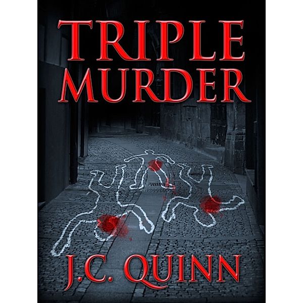 Triple Murder, J.c. Quinn