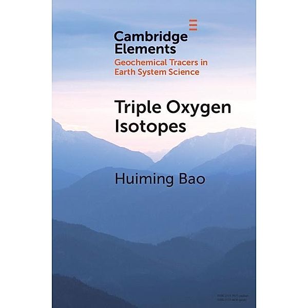 Triple Oxygen Isotopes / Elements in Geochemical Tracers in Earth System Science, Huiming Bao