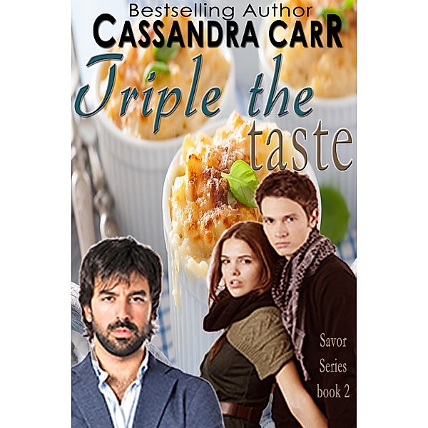 Triple the Taste (Savor Series, #2) / Savor Series, Cassandra Carr