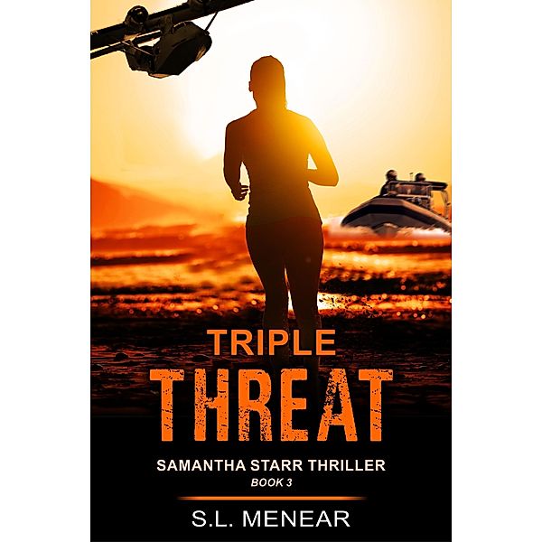 Triple Threat (A Samantha Starr Thriller, Book 3) / ePublishing Works!, S. L. Menear