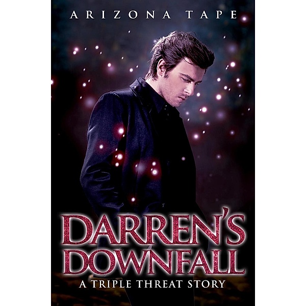 Triple Threat: Darren's Downfall (Triple Threat, #3), Arizona Tape
