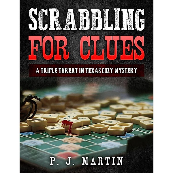 Triple Threat in Texas: Scrabbling for Clues (Triple Threat in Texas, #1), Pamela Martin