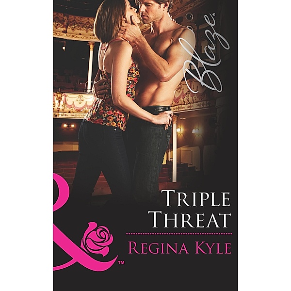 Triple Threat (Mills & Boon Blaze) (The Art of Seduction, Book 1) / Mills & Boon Blaze, Regina Kyle