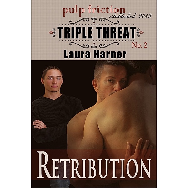 Triple Threat: Retribution (Triple Threat #2), Laura Harner