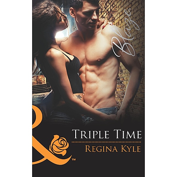 Triple Time (Mills & Boon Blaze) (The Art of Seduction, Book 2) / Mills & Boon Blaze, Regina Kyle