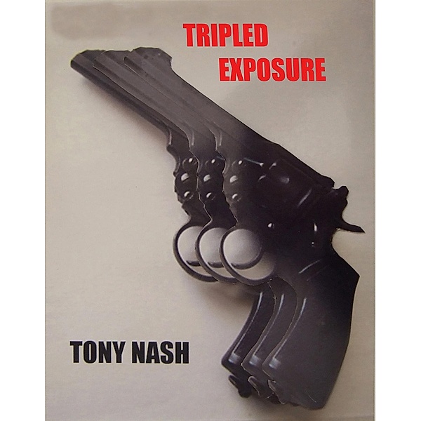 Tripled Exposure, Tony Nash