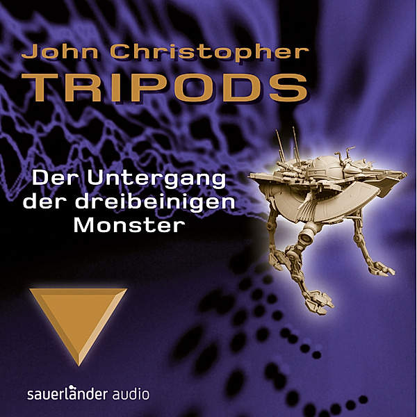 Tripods, Audio-CDs: Bd.3 Tripods - Der Untergang der dreibeinigen Monster, 4 Audio-CDs, John Christopher
