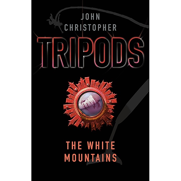 Tripods: The White Mountains / TRIPODS Bd.4, John Christopher