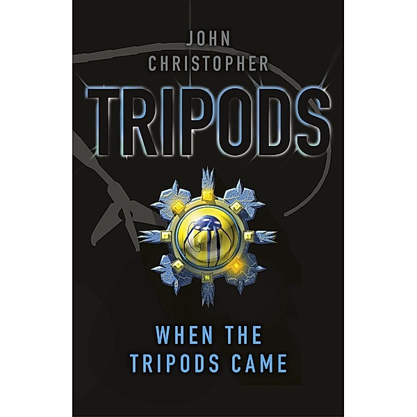 Tripods: When the Tripods Came / TRIPODS Bd.1, John Christopher