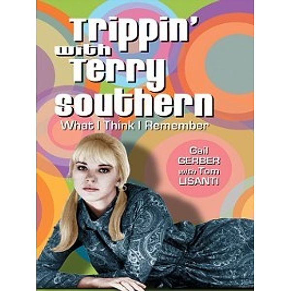 Trippin' with Terry Southern, Gail Gerber, Tom Lisanti
