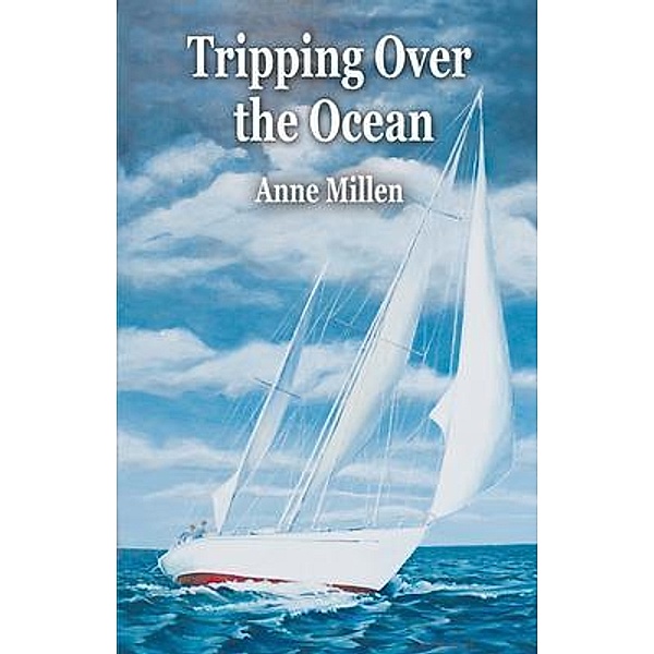 Tripping Over the Ocean, Anne Millen